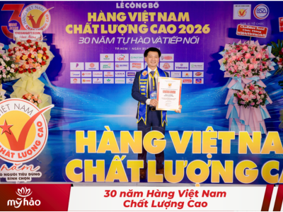 Mỹ Hảo 30 năm giữ vững danh hiệu Hàng Việt Nam Chất Lượng Cao từ niềm tin người tiêu dùng